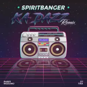 Babes Wodumo - Ka Dazz (spiritbanger Remix Ft. Dj Tira)